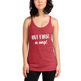 But First, A Nap! Women's Racerback Tank