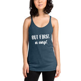 But First, A Nap! Women's Racerback Tank