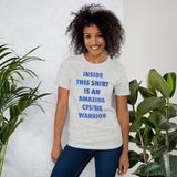 Inside This Shirt Is An Amazing CFS/ME Warrior Short-Sleeve Unisex T-Shirt
