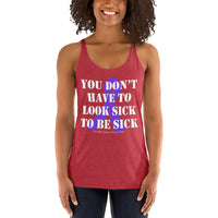 You Don't Have To Look Sick To Be Sick/Purple Women's Racerback Tank