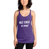 But First, A Nap! Women's Racerback Tank