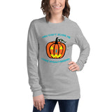 You Can't Scare Me I Have Dysautonomia/Halloween Unisex Long Sleeve Tee