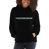 Talk To The Symptoms/Dysautonomia Unisex Hoodie