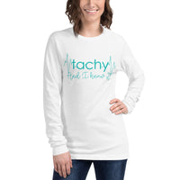 Tachy And I Know It Unisex Long Sleeve Tee