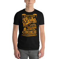 Strong Is The Only Choice/Multiple Sclerosis Short-Sleeve T-Shirt
