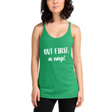 But First, A Nap! Women's Racerback Tank