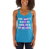 You Don't Have To Look Sick To Be Sick/Purple Women's Racerback Tank