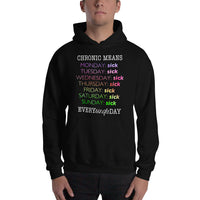 Chronic Means Every. Single. Day. Unisex Hoodie