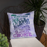 Two Sided Chronically Strong/Strong Is The Only Choice Basic Pillow