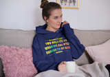 You Only See Us When We Are Well Enough To Be Seen Unisex Hoodie